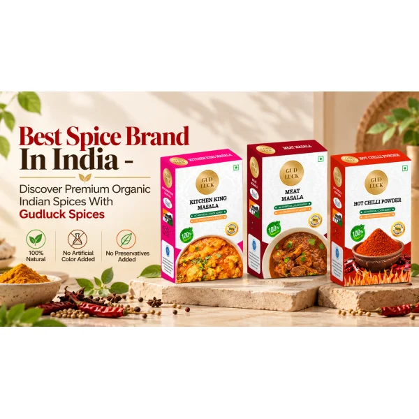 Best Spice Brand In India - Discover Premium Organic Indian Spices With Gudluck Spices