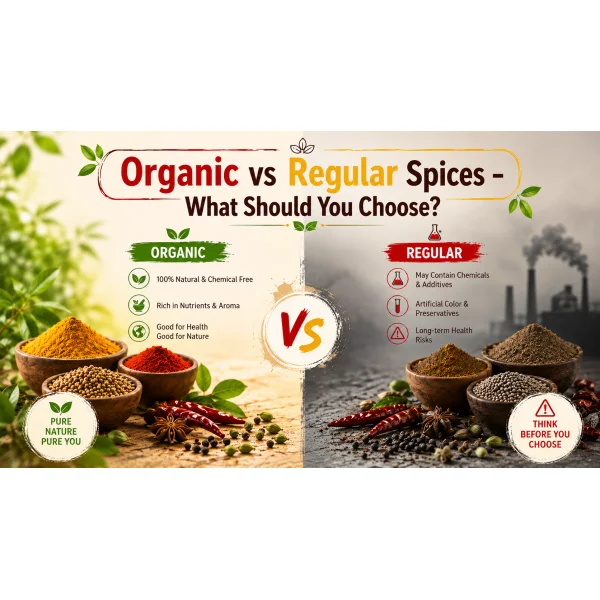 Organic vs Regular Spices – What Should You Choose?