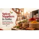 Spices Suppliers in India: Trusted Source for Pure and Authentic Indian Spices